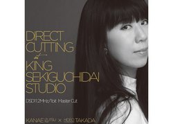 ����7/1�����I �䓛���ލ]�uDirect Cutting at King Sekiguchidai Studio (DSD11.2MHz/1bit MASTER Cut)�v�A������t��