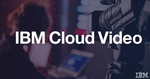 CuzMT[rXuUstreamvIAuIBM Cloud VideovɈڍs