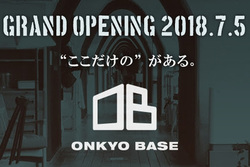 �I���L���[�A�H�t���̃V���[���[���uONKYO BASE�v��7��5���ɃO�����h�I�[�v��