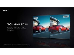 ��CES��TCL�A144Hz�Ή��̃~�jLED�t���e���r��2022�N���ɓW�J�\��