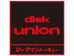 �f�B�X�N���j�I�����̃��b�N��^���X�udiskunion ROCK in TOKYO�v�A�a�J��3/17�I�[�v��