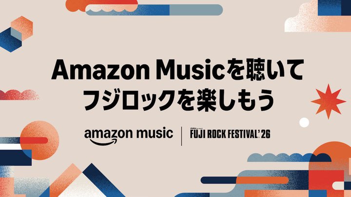 Amazon Music�A�uFUJI ROCK FESTIVAL'26�v�����ʁ��S�����v���C���X�g�����J�B�X�y�V�����ԑg�̔z�M���J�n