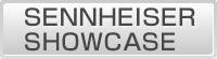 SENHEISER SHOW CASE