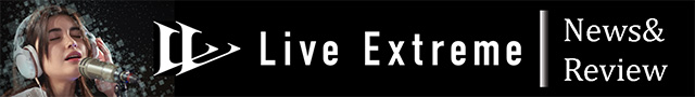 Live Extreme NEWS＆REVIEW